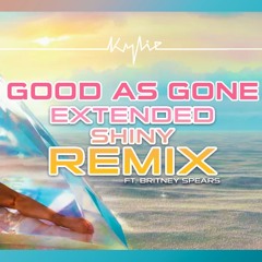 Kylie - Good As Gone (Extended Shiny Remix)