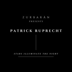 Zurbarån presents - Patrick Ruprecht - Stars Illuminate The Night