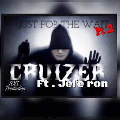 Just for the wait (Pt.2) - ft . Jefè Ron