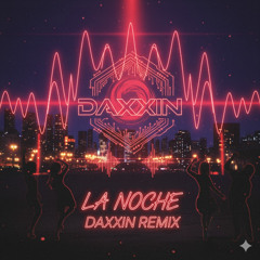 Chris Lake, Skrillex, ANITA B QUEEN - La Noche (DAXXIN Remix)