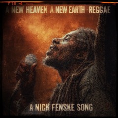 A NEW HEAVEN, A NEW EARTH - REGGAE