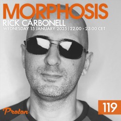 Morphosis 119 With Rick Carbonell (2025-01-15)