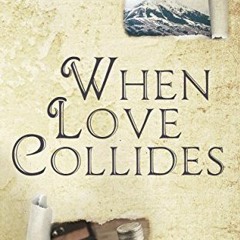 [READ] EPUB 📘 When Love Collides : Sweet Time Travel Romance (Time Travel Guardian R