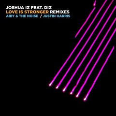 Love Is Stronger (Original Vocal Mix) [feat. Diz]