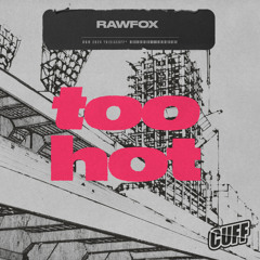 Rawfox - Too Hot