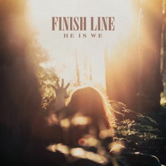 He Is We - Finish Line