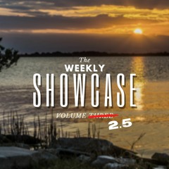 The Weekly Showcase - Volume 2.5