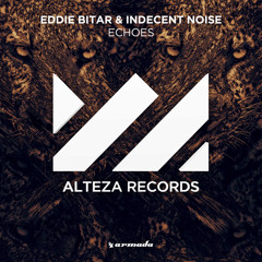Eddie Bitar & Indecent Noise - Echoes