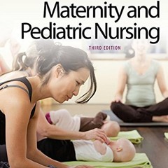 Read KINDLE 💗 Maternity and Pediatric Nursing by  Theresa Kyle,Susan Ricci,Susan Car