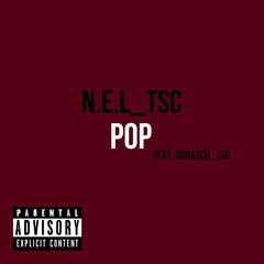N.E.L_TSC - Pop (feat. Scratch_TSC) (Prod. By MAPK & The Sauce Code).mp3