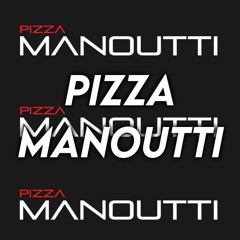 PIZZA MANOUTTI