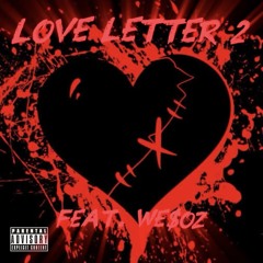 Love Letter 2 (feat. We$oz)