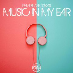 Remi Blaze, T3KAS - Music In My Ear