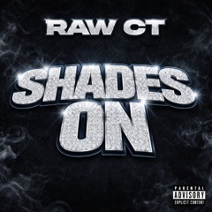Raw CT - Shades On