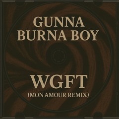 Gunna, Burna Boy - wgft (Mon Amour Remix) [Afro House] Free DL