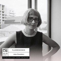 | FLUORESCENCE | w/ Jess Sneddon | E12