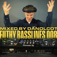 THE BEST FILTHY BASSLINES MIX YET! Filthy Basslines EP: 008