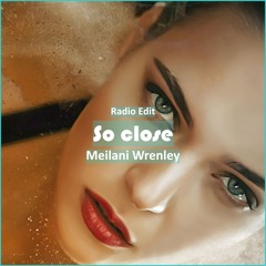 Meilani Wrenley - So Close [ R&B Trap Music]
