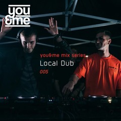 You&Me Mix Series - 005 Local Dub