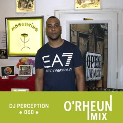 O'RHEUN Mix 060 - DJ Perception