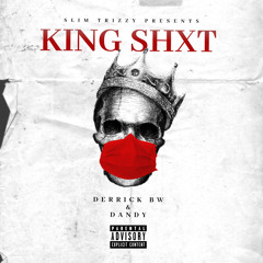 Derrick BW - KING SHXT ft Dandy (Eng by Slim Trizzy)
