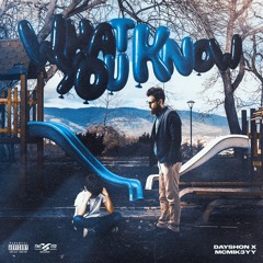 Dayshon & McMik3yy - What You Know (official audio)