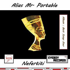 Alias Mr. Portable - Nefertiti