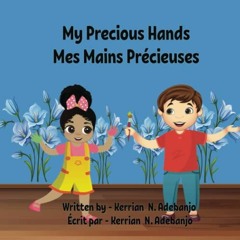 View EBOOK EPUB KINDLE PDF My Precious Hands. Mes Mains Précieuses: A bilingual book in English and