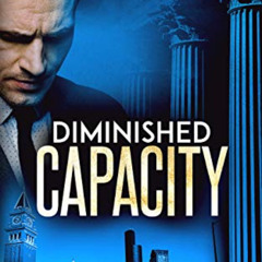 Get KINDLE 🎯 Diminished Capacity: (David Brunelle Legal Thriller Series Book 10) by