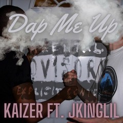 Dap Me Up - Kaizer (ft. Jkinglil)