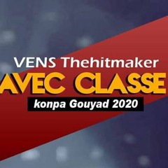 VENS TheHitMaker - Avec Classe/Konpa Gouyad 2020