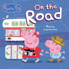 Peppa Pig: On The Road - Audiobook Clip