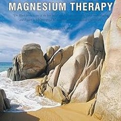 $E-book% Transdermal Magnesium Therapy: A New Modality for the Maintenance of Health BY Dr. Mar