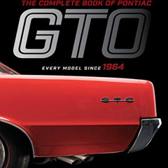 download KINDLE 📜 The Complete Book of Pontiac GTO: Every Model Since 1964 (Complete