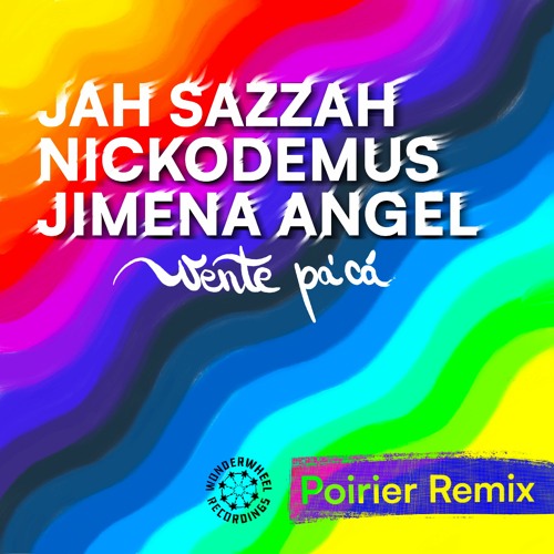 Jah Sazzah, Nickodemus, Jimena Angel - Vente pa'cá (Poirier Remix)