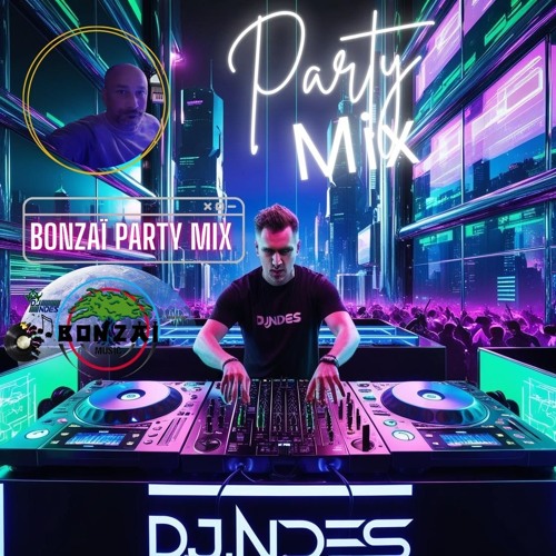 DjNdès Mix Live #17 (Bonzaï Party Mix)
