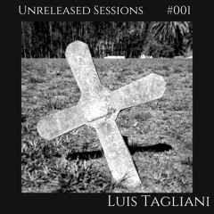 Unreleased Sessions #001 by Luis Tagliani