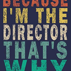 [Free] EPUB 📮 Because I'm the Director That's Why: Funny Vintage Theater Lover Journ