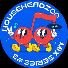HouseHeadz00 Mix Series #3