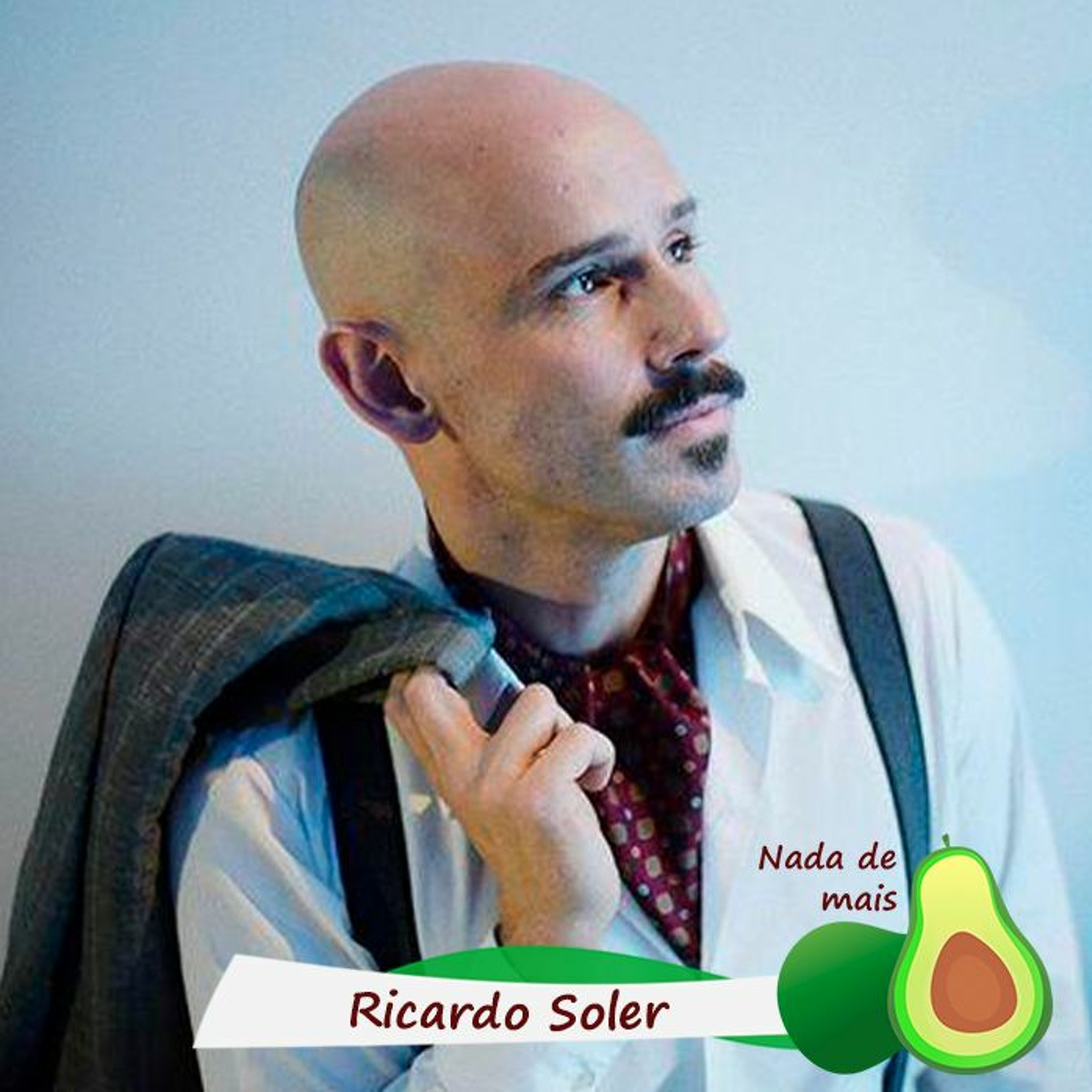 Nada de mais #3.26 - Ricardo Soler