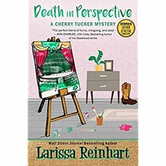 PDF ✔️ eBook Death in Perspective A Southern Humorous Mystery (A Cherry Tucker Mystery Book 4)