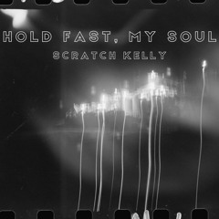 Hold Fast, My Soul