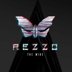 Rezzo - The Wire (Original Mix)