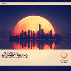 Talamanca - Midnight Milano (Original Mix) [ESH542]