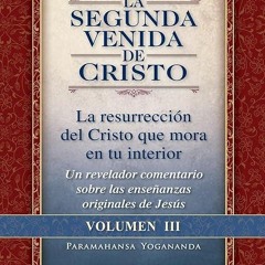 ❤read✔ La Segunda Venida de Cristo, Vol. 3 (The Second Coming of Christ, Vol. 3)