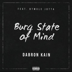 Burg State of Mind (feat. BTMVLE Jotta)[Unmastered]