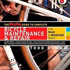 download KINDLE 📃 The Bicycling Guide to Complete Bicycle Maintenance & Repair: For