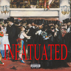 Infatuated (Prod. Clozz)
