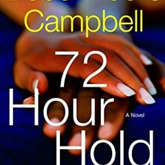 READ [EBOOK EPUB KINDLE PDF] 72 Hour Hold by  Bebe Moore Campbell ✏️