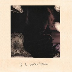 Lil Rozey - If I Come Home